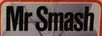 Mr. Smash